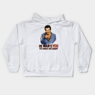 He Wants You To Have His Baby Kids Hoodie